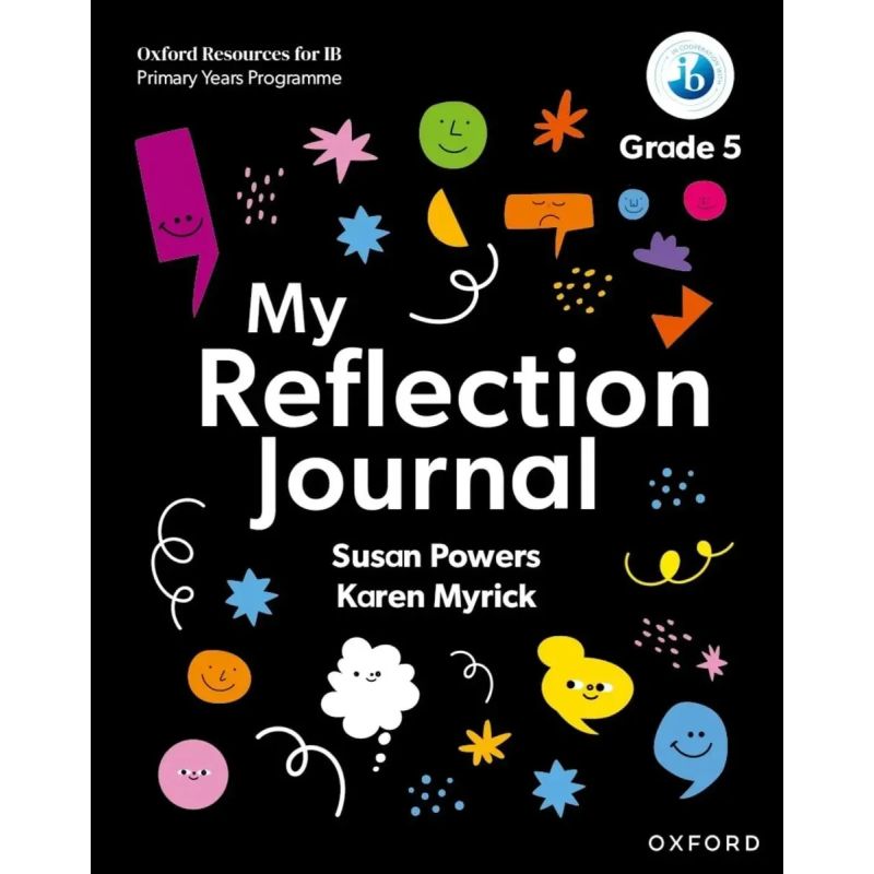 OXFORD RESOURCES FOR IB PYP - MY REFLECTION JOURNAL GRADE 5 (Nuevo)