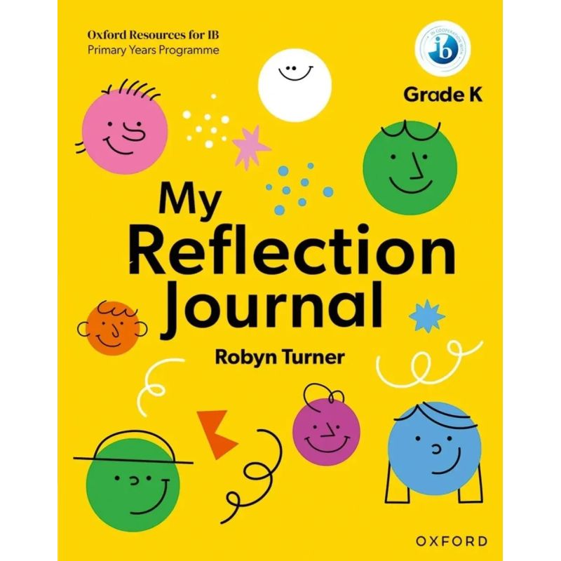 OXFORD RESOURCES FOR IB PYP - MY REFLECTION JOURNAL KINDERGARTEN (Nuevo)