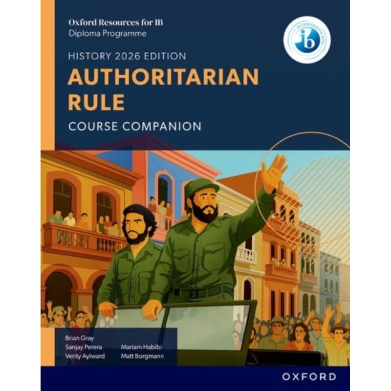 IB HISTORY AUTHORITARIAN RULE - COURSE BOOK - 2026 SYLLABUS (Nuevo)