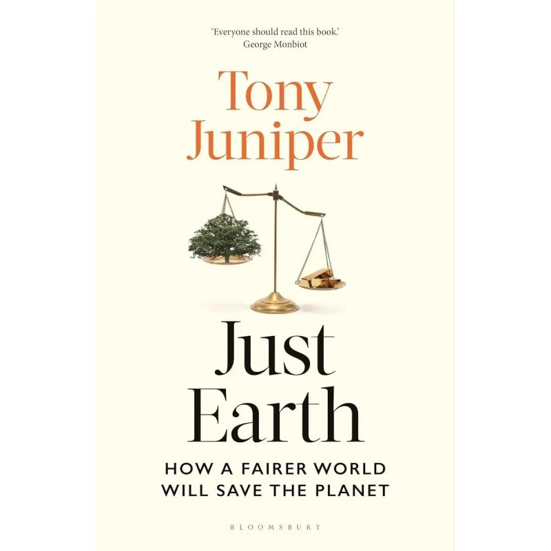 JUST EARTH - HOW A FAIRER WORLD WILL SAVE THE PLANET - HB (Nuevo)