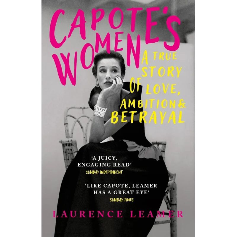 CAPOTE'S WOMEN - A TRUE STORY ABOUT LOVE, AMBITION &amp; BETRAYAL - PB (Nuevo)