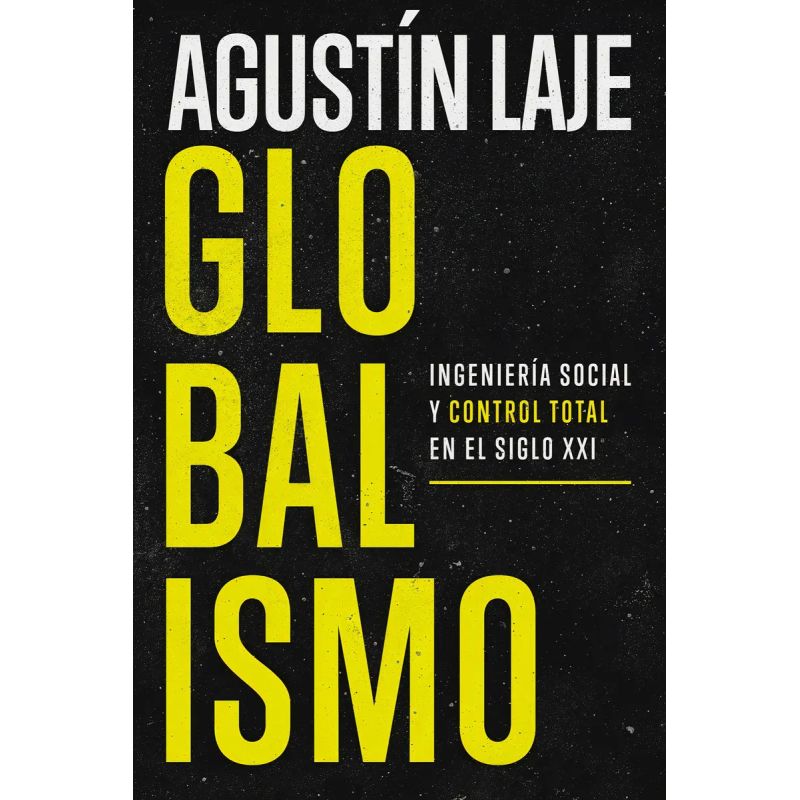 GLOBALISMO - INGENIERIA SOCIAL Y CONTROL TOTAL EN EL SIGLO XXI (Nuevo)