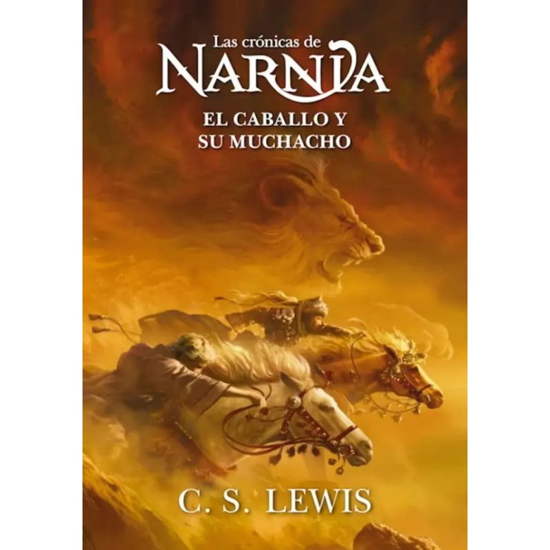 CABALLO Y SU MUCHACHO, EL - LAS CRONICAS DE NARNIA 3 (Nuevo)