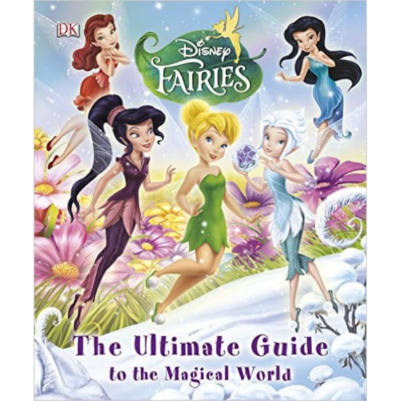 DISNEY FAIRIES:THE ULTIMATE GUIDE TO THE MAGICAL WORLD (HB)* (Nuevo)