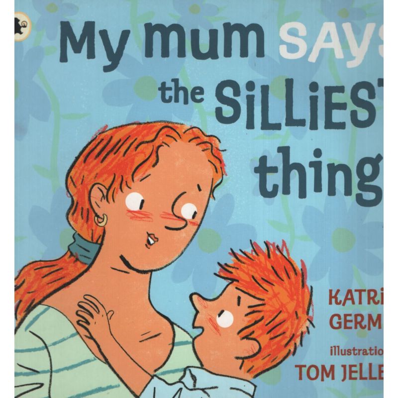 MY MUM SAYS THE SILLIEST THINGS* (Nuevo)