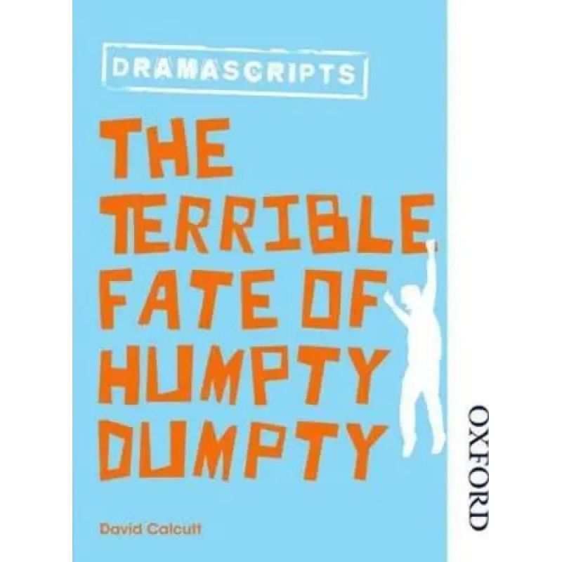TERRIBLE FATE OF HUMPTY DUMPTY,THE N/ED.- DRAMASCRIPTS (Nuevo)