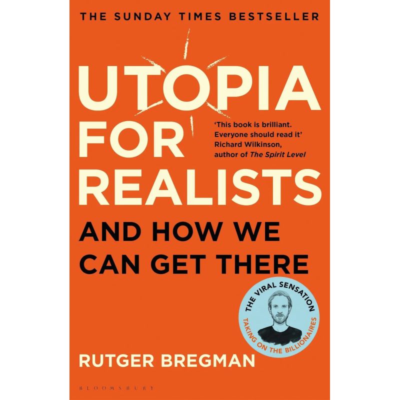 UTOPIA FOR REALISTS AND HOW WE CAN GET THERE - PB (Nuevo)