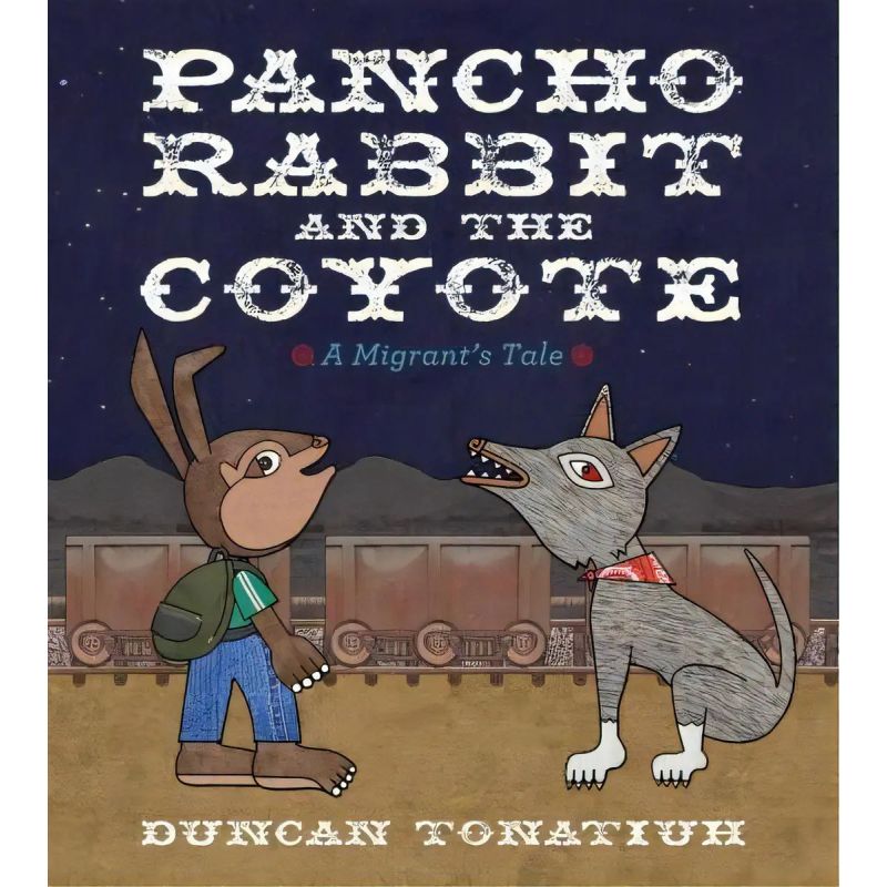PANCHO RABBIT AND THE COYOT: A MIGRANT'S TALE - HB (Nuevo)