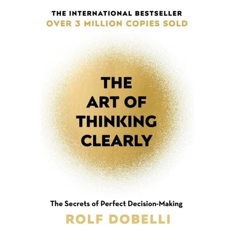 ART OF THINKING CLEARLY, THE - PB (Nuevo)