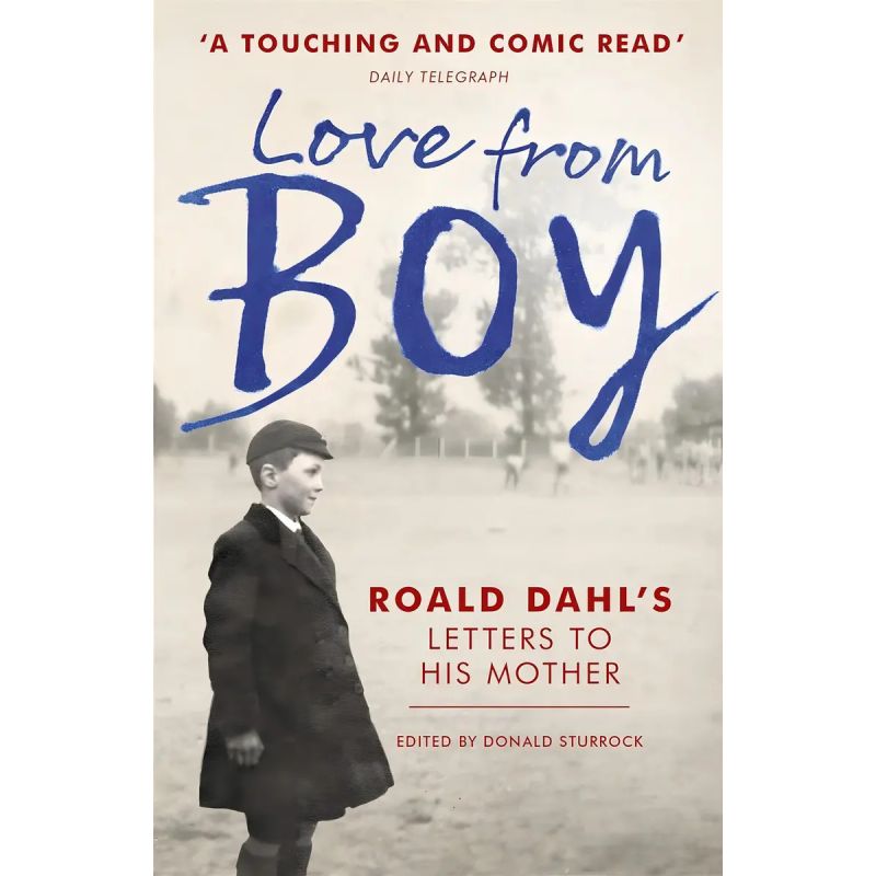LOVE FROM BOY - ROALD DAHL'S LETTER TO HIS MOTHER (Nuevo)