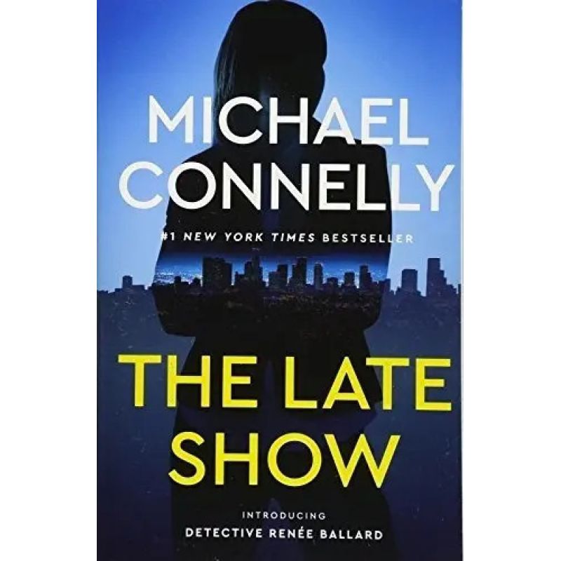 LATE SHOW, THE - RENEE BALLARD AND HARRY BOSCH 1 (Nuevo)