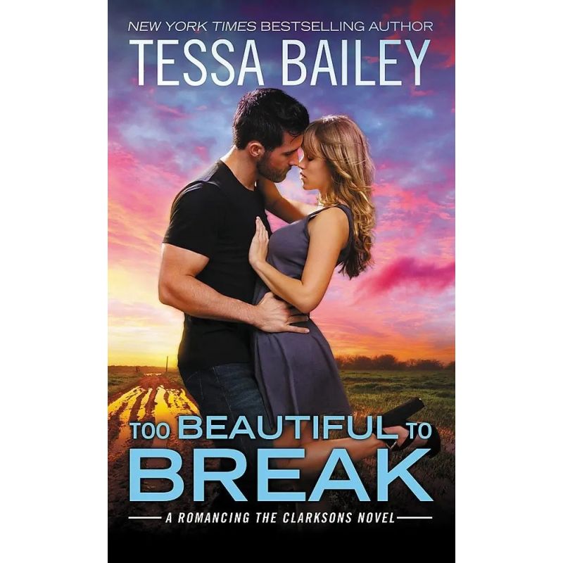 TOO BEAUTIFUL TO BREAK - ROMANCING THE CLARKSONS 4 - PB* (Nuevo)