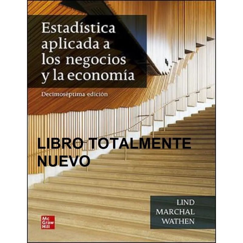 ESTADISTICA APLICADA A LOS NEGOCIOS Y LA ECONOMIA 17/ED. (Nuevo)
