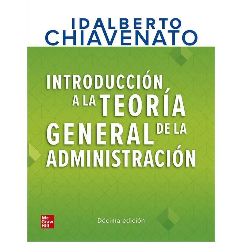 INTRODUCCION A LA TEORIA GENERAL DE LA ADMINISTRACION 10/ED.