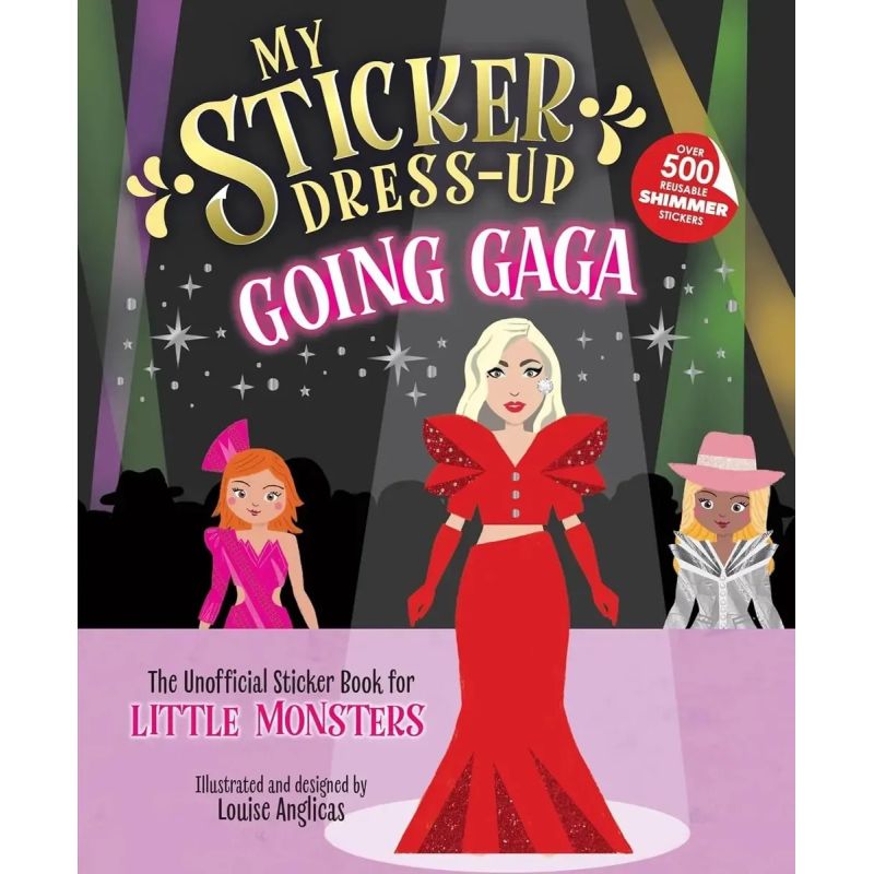 MY STICKER DRESS-UP - GOING GAGA - THE UNOFFICIAL STICKER BOOK FOR LITTLE MONSTERS (Nuevo)