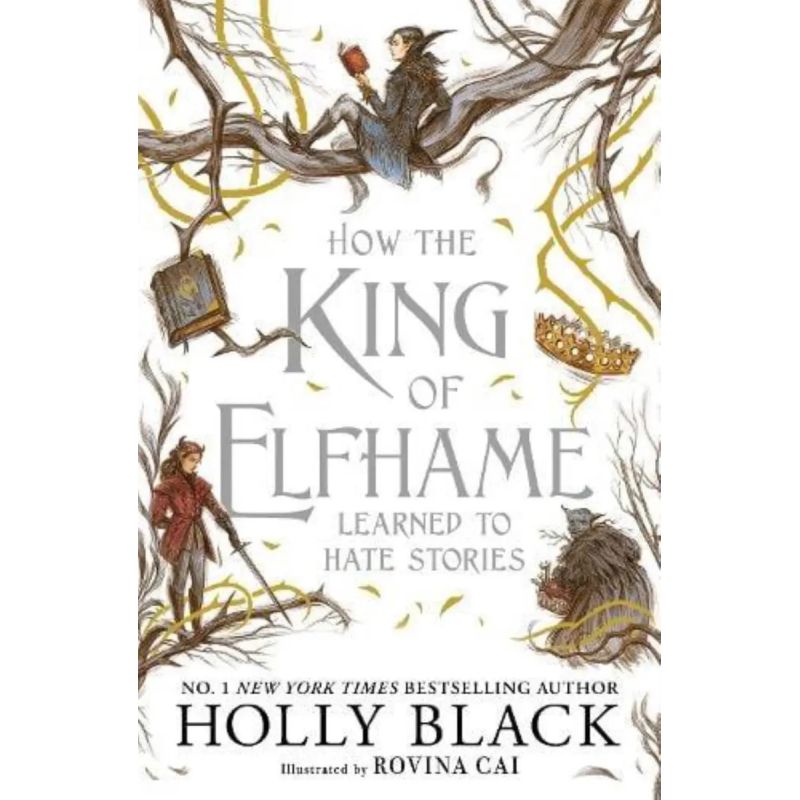HOW THE KING OF ELFHAME LEARNED TO HATE STORIES - THE FOLK OF THE AIR SERIES (Nuevo)