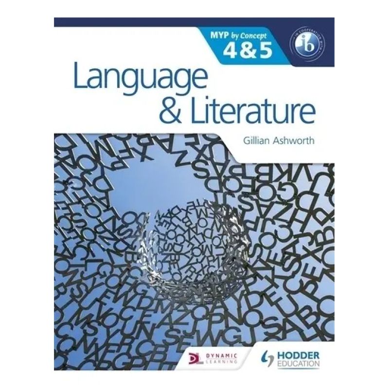 LANGUAGE AND LITERATURE FOR THE IB MYP 4 &amp; 5 - SB (Nuevo)