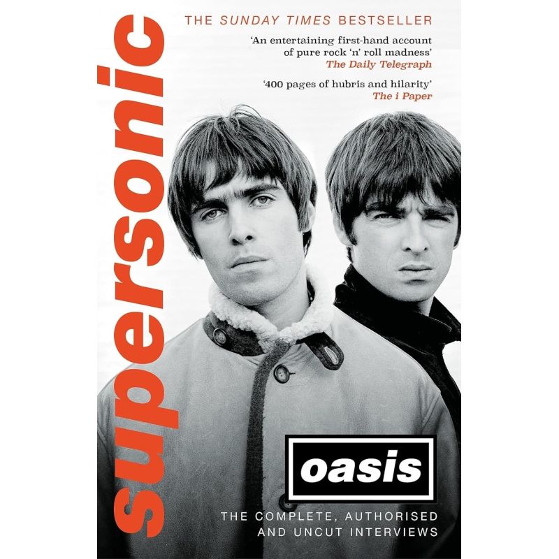 SUPERSONIC - OASIS - THE COMPLETE AUTHORISED AND UNCUT INTERVIEWS - PB (Nuevo)
