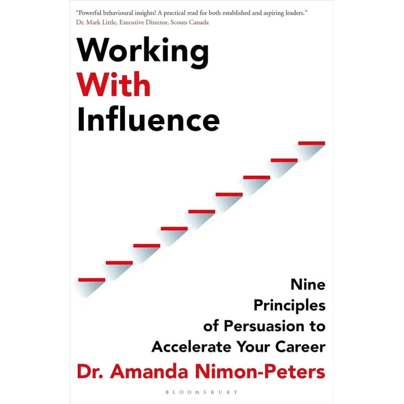 WORKING WITH INFLUENCE - NINE PRINCIPLES OF PRESUASION TO ACCELERATE YOUR CAREER (Nuevo)