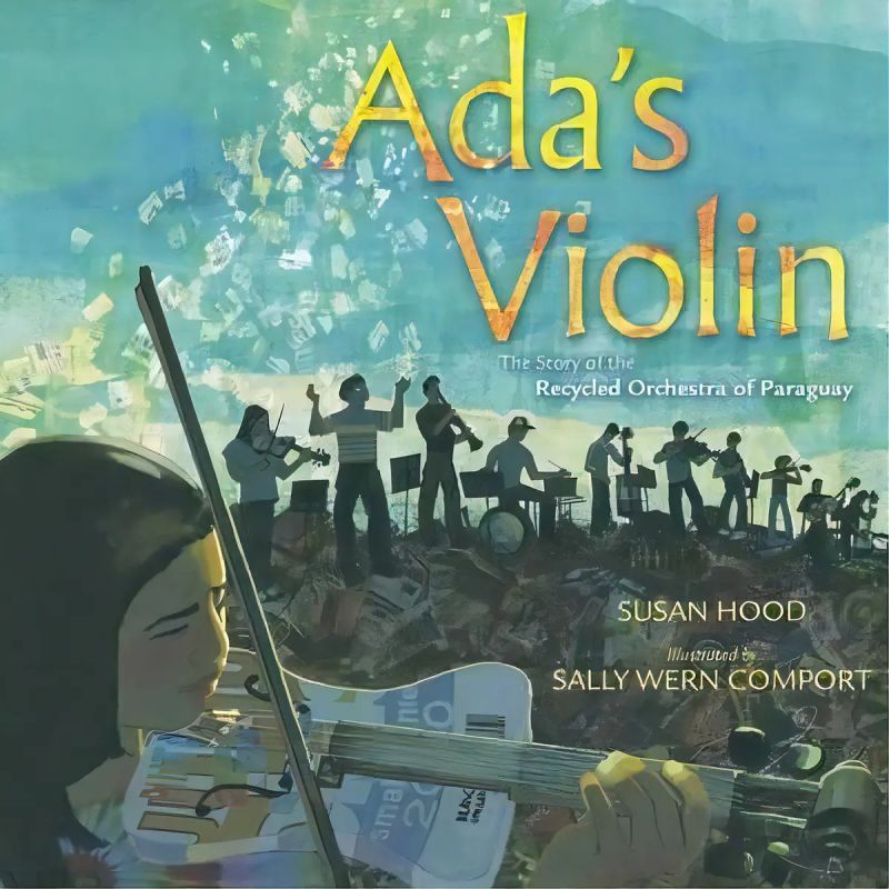 ADA'S VIOLIN - THE STORY OF THE RECYCLED ORCHESTRA OF PARAGUAY (HB) (Nuevo)