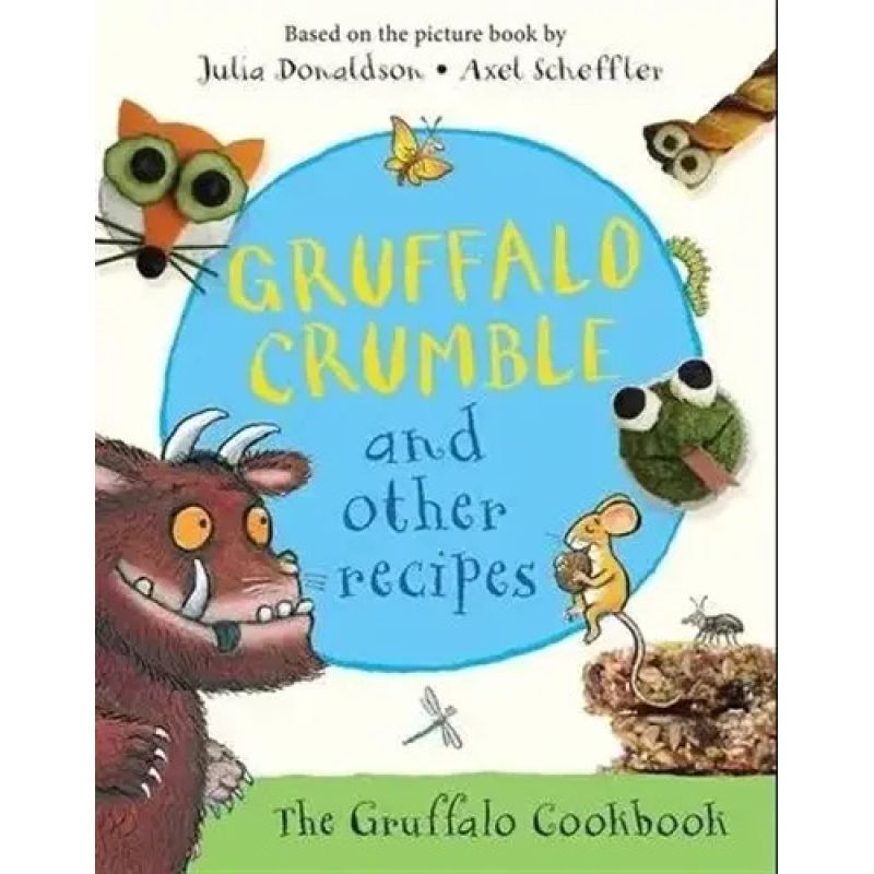GRUFFALO CRUMBLE AND OTHER RECIPES (HB)* (Nuevo)