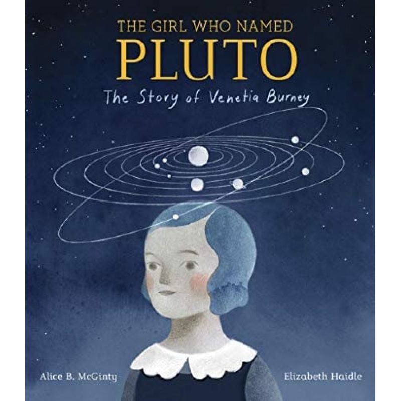 GIRL WHO NAMED PLUTO, THE: THE STORY OF VENETIA BURNEY (HB) (Nuevo)