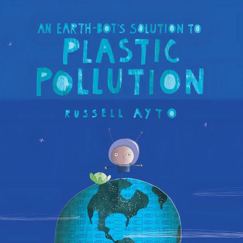 AN EARTH-BOT’S SOLUTION TO PLASTIC POLLUTION (HB) (Nuevo)