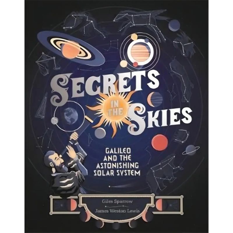 SECRETS IN THE SKIES - GALLILEO AND THE ASTONISHING SOLAR SYSTEM* (Nuevo)