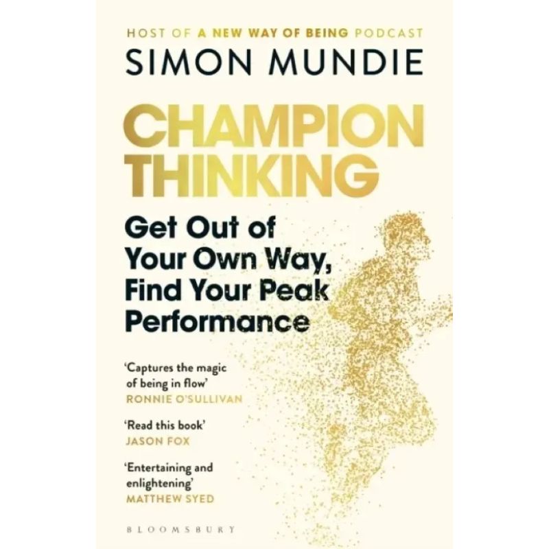 CHAMPION THINKING - GET OUT OF YOUR OWN WAY, FIND YOUR PEAK PERFORMANCE - PB (Nuevo)