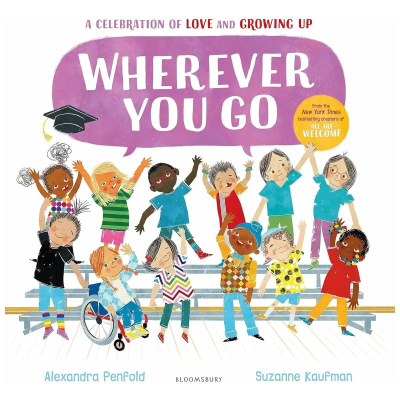 WHEREVER YOU GO - A CELEBRATION OF LOVE AND GROWING UP (Nuevo)