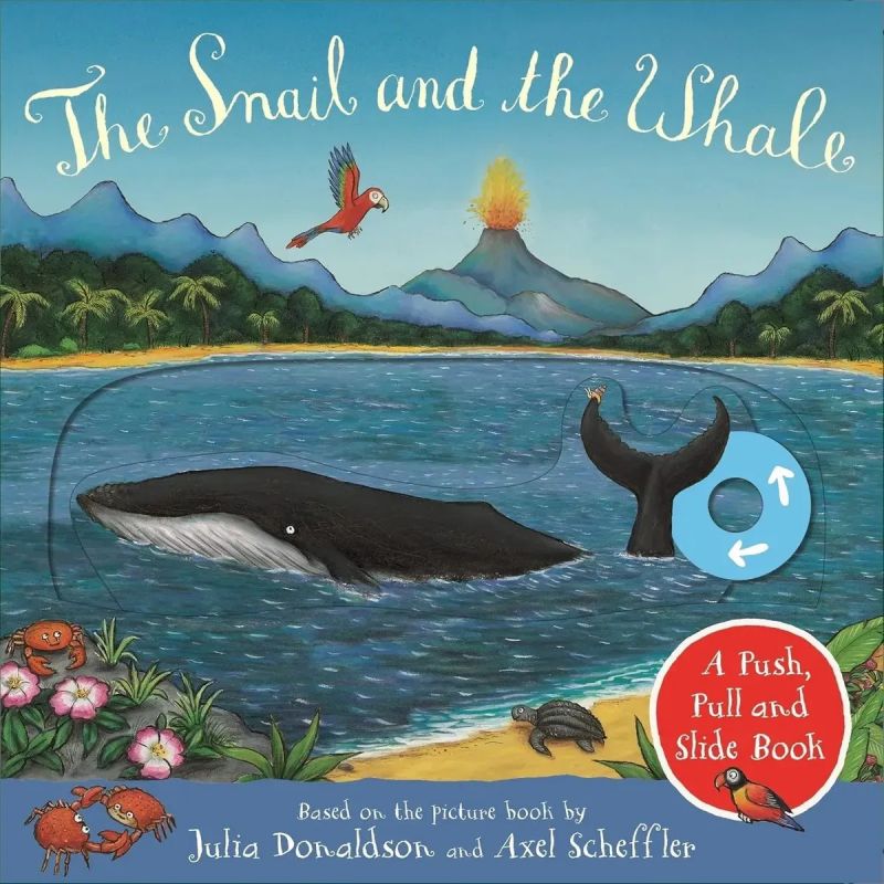 SNAIL AND THE WHALE, THE - A PUSH, PULL AND SLIDE BOOK - BOARD BOOK