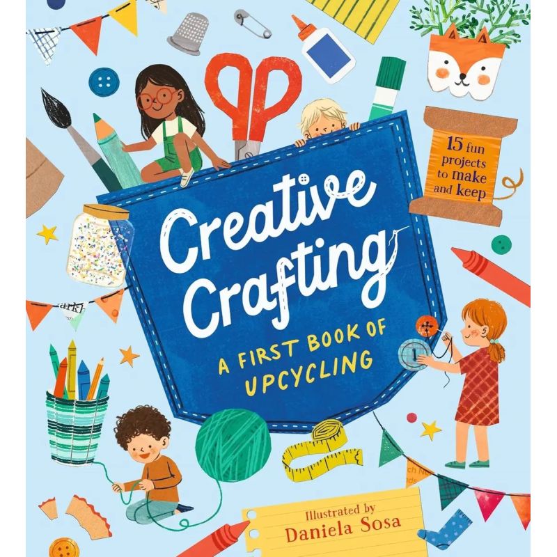 CREATIVE CRAFTING - A FIRST BOOK OF UPCYCLING (Nuevo)