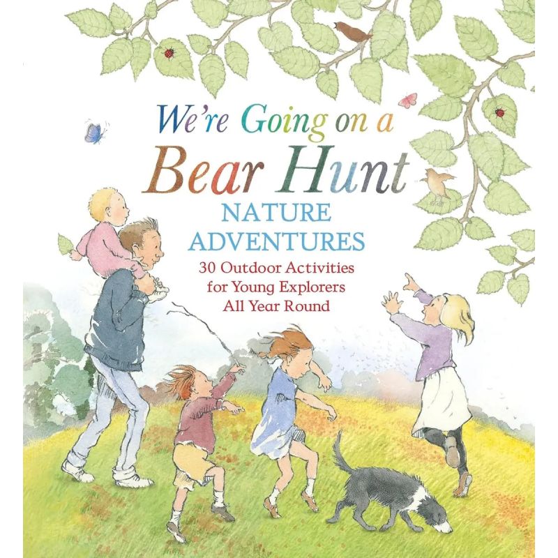 WE'RE GOING ON A BEAR HUNT - NATURE ADVENTURES - 30 OUTDOOR ACTIVITIES FOR YOUNG EXPLORERS ALL YEAR ROUND - HB