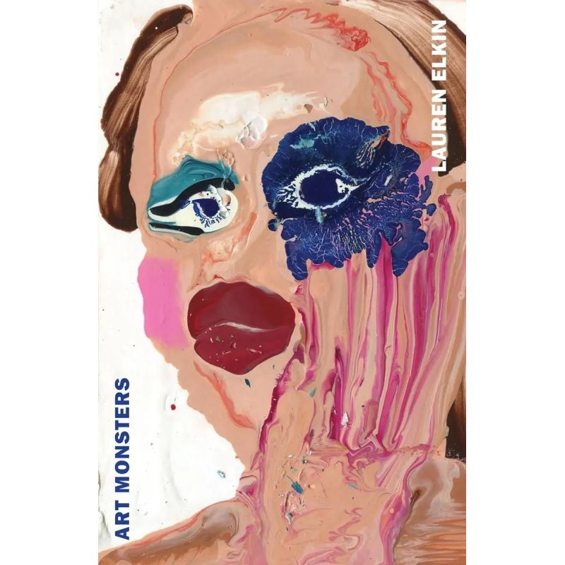 ART MONSTERS - UNRULY BODIES IN FEMINIST ART (Nuevo)