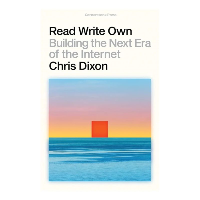 READ WRITE OWN - BUILDING THE NEXT ERA OF THE INTERNET - PB* (Nuevo)