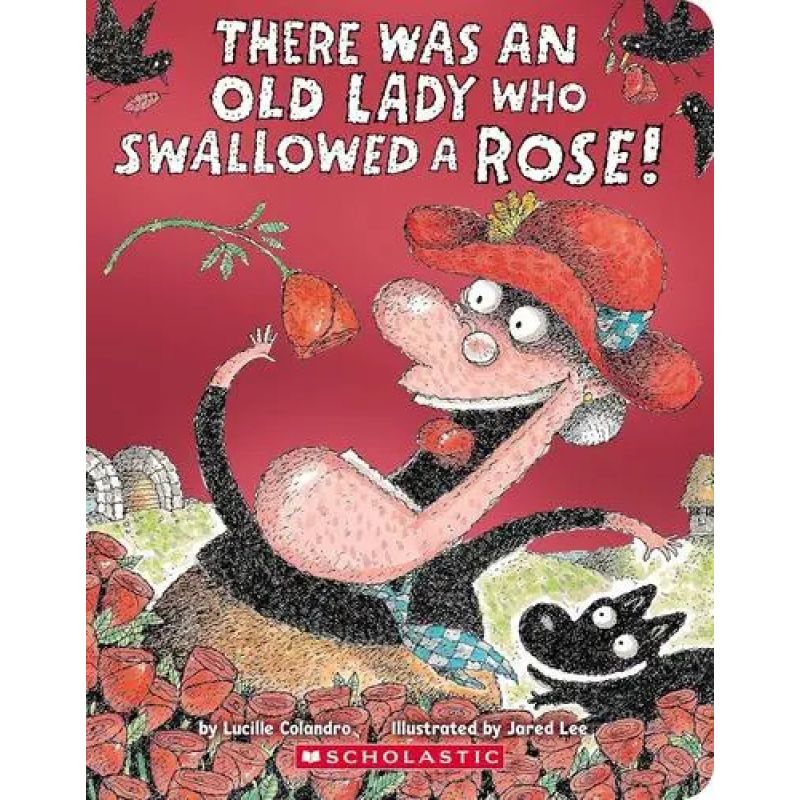 THERE WAS AN OLD LADY WHO SWALLOWED A ROSE! - BB (Nuevo)