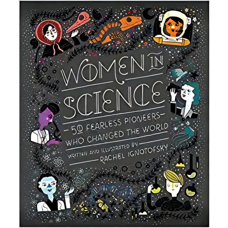 WOMEN IN SCIENCE - 50 FEARLESS PIONEERS WHO CHANGED THE WORLD (HB) (Nuevo)