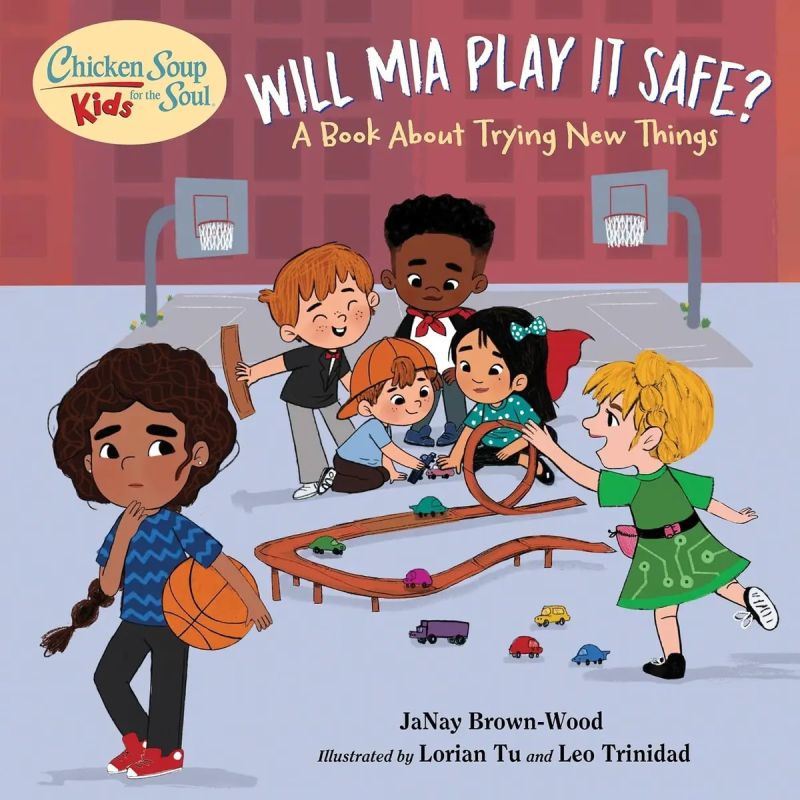 WILL MIA PLAY IT SAFE? - A BOOK ABOUT TRYING NEW THINGS - CHICKEN SOUP FOR THE SOUL KIDS (Nuevo)