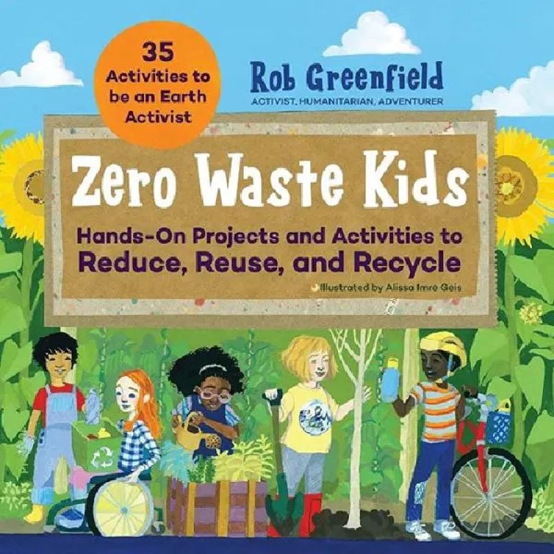 ZERO WASTE KIDS - HANDS-ON PROJECTS AND ACTIVITIES TO REDUCE, REUSE AND RECYCLE (Nuevo)