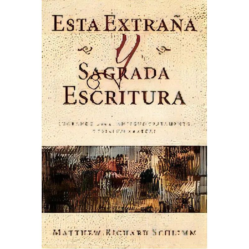 ESTA EXTRAÑA Y SAGRADA ESCRITURA (Nuevo)
