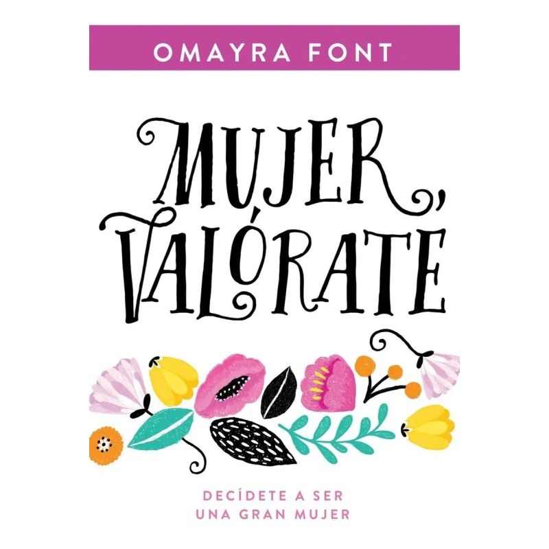 MUJER VALORATE - DECIDETE A SER UNA GRAN MUJER (Nuevo)