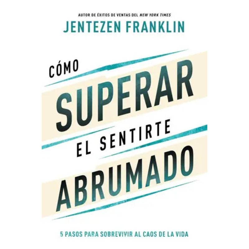 COMO SUPERAR EL SENTIRSE ABRUMADO (Nuevo)
