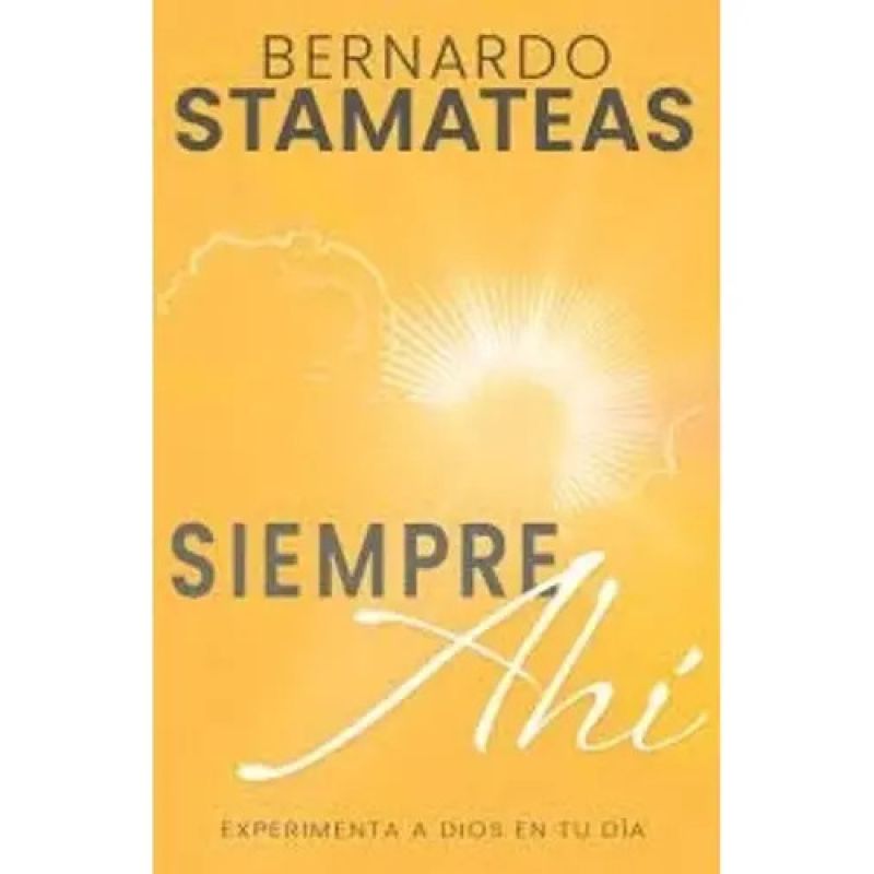 SIEMPRE AHI - EXPERIMENTA A DIOS EN TU DIA (Nuevo)
