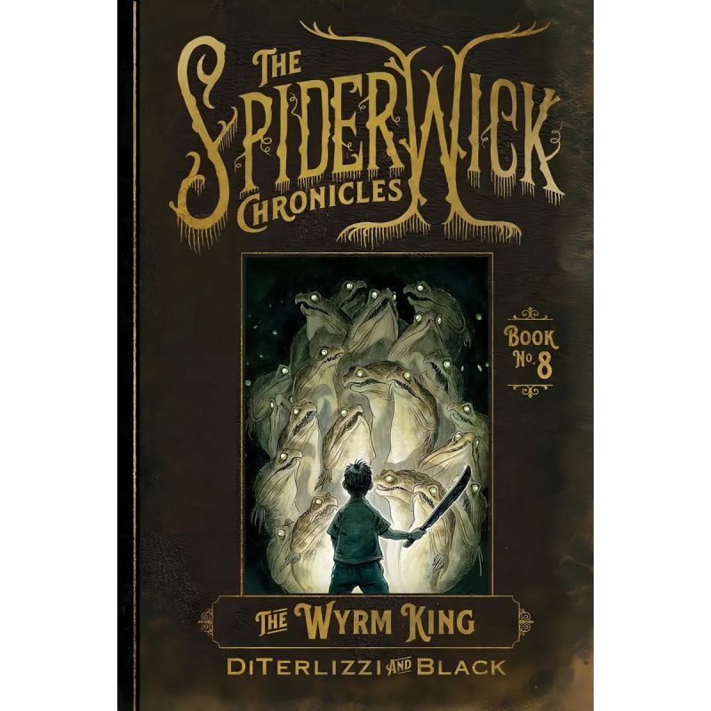 WYRM KING, THE - THE SPIDERWICK CHRONICLES 8 - PB (Nuevo)