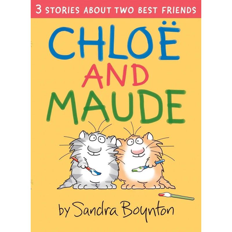 CHLOE AND MAUDE - 3 STORIES ABOUT TWO BEST FRIENDS - HB (Nuevo)