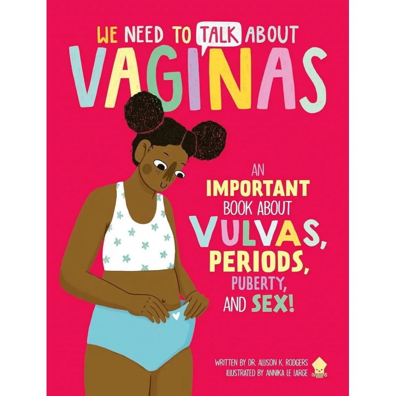 WE NEED TO TALK ABOUT VAGINAS - AN IMPORTANT BOOK ABOUT VULVAS, PERIODS, PUBERTY AND SEX! (Nuevo)