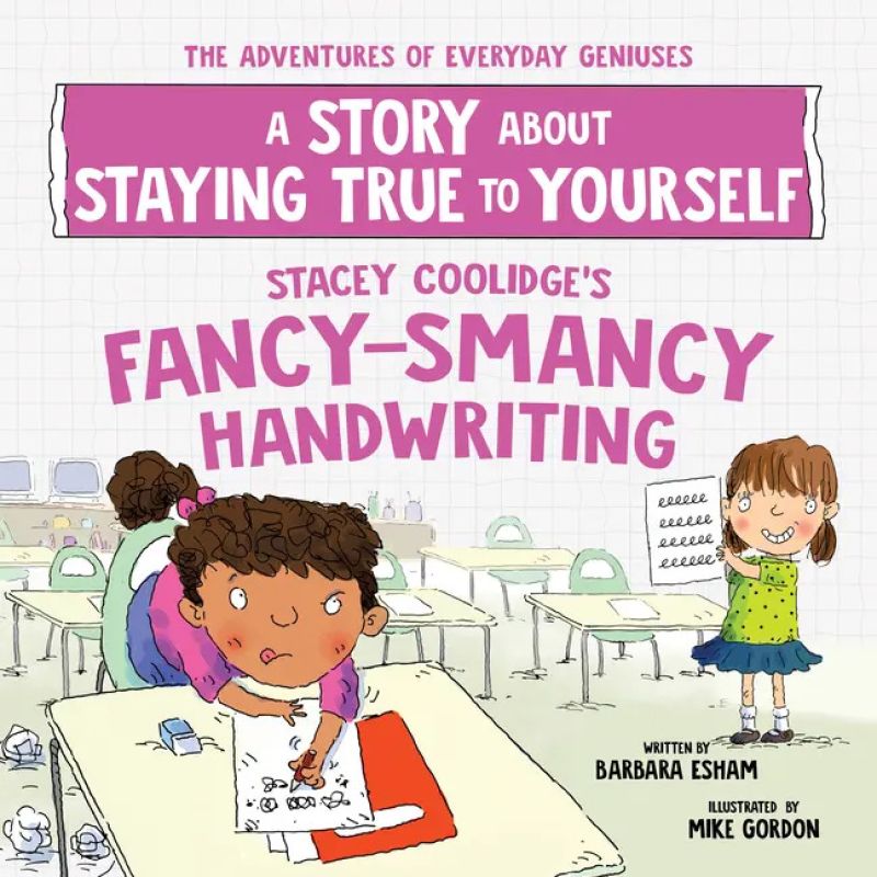 STACY COOLIDGE'S FANCY-SMANCY HANDWRITING - A STORY ABOUT STAYING TRUE TO YOURSELF (Nuevo)