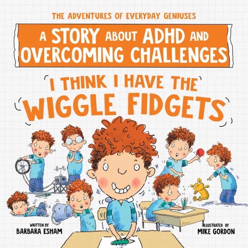 I THINK I HAVE THE WIGGLE WIDGETS - A STORY ABOUT ADHD AND OVERCOMING CHALLENGES (Nuevo)
