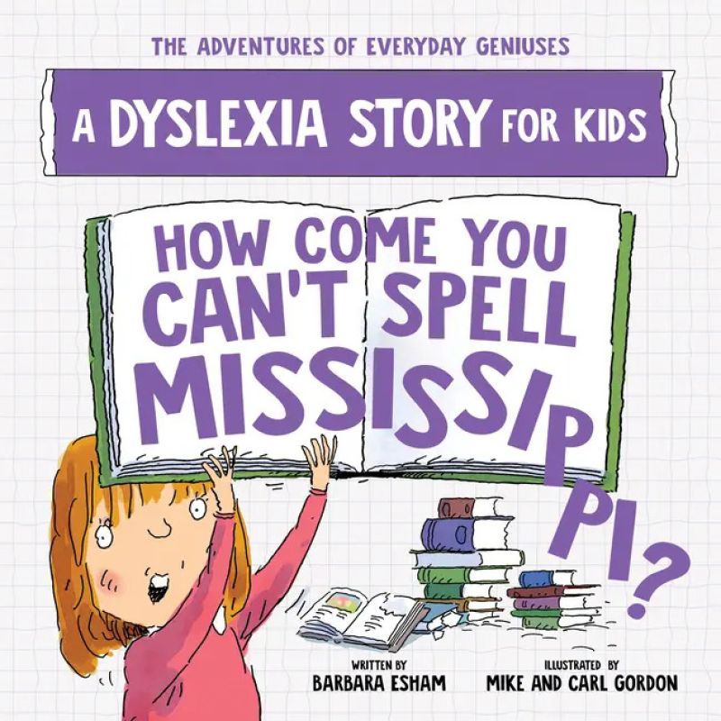 HOW COME YOU CAN'T SPELL MISSISSIPPI? - A DYSLEXIA STORY FOR KIDS (Nuevo)