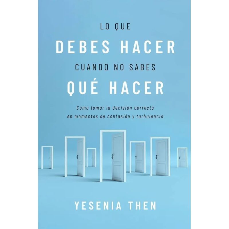 LO QUE DEBES HACER CUANDO NO SABES QUE HACER (Nuevo)